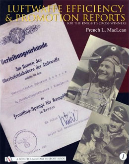 Luftwaffe Efficiency and Promotion Reports for the Knight’s Cross Winners Vol. 1